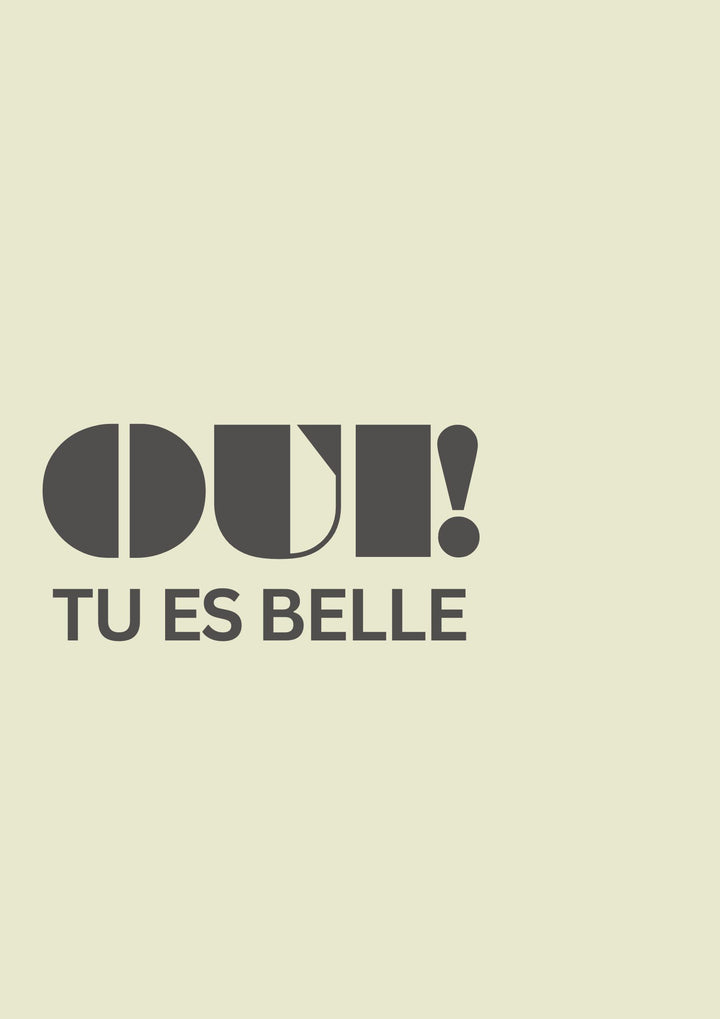Chic "Oui Tu Es Belle" poster by Nusk - black lettering on pale background, modern art for your homes